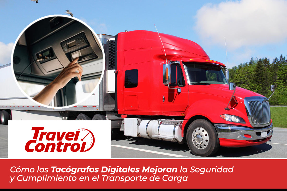 Cómo los Tacógrafos Digitales Mejoran la Seguridad y Cumplimiento en el Transporte de Carga